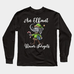 Christmas Elephant Funny Elf Costume An Elfant Never Forgets Long Sleeve T-Shirt